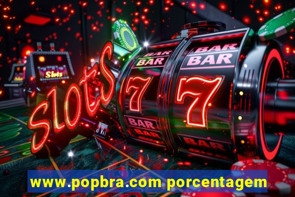 www.popbra.com porcentagem